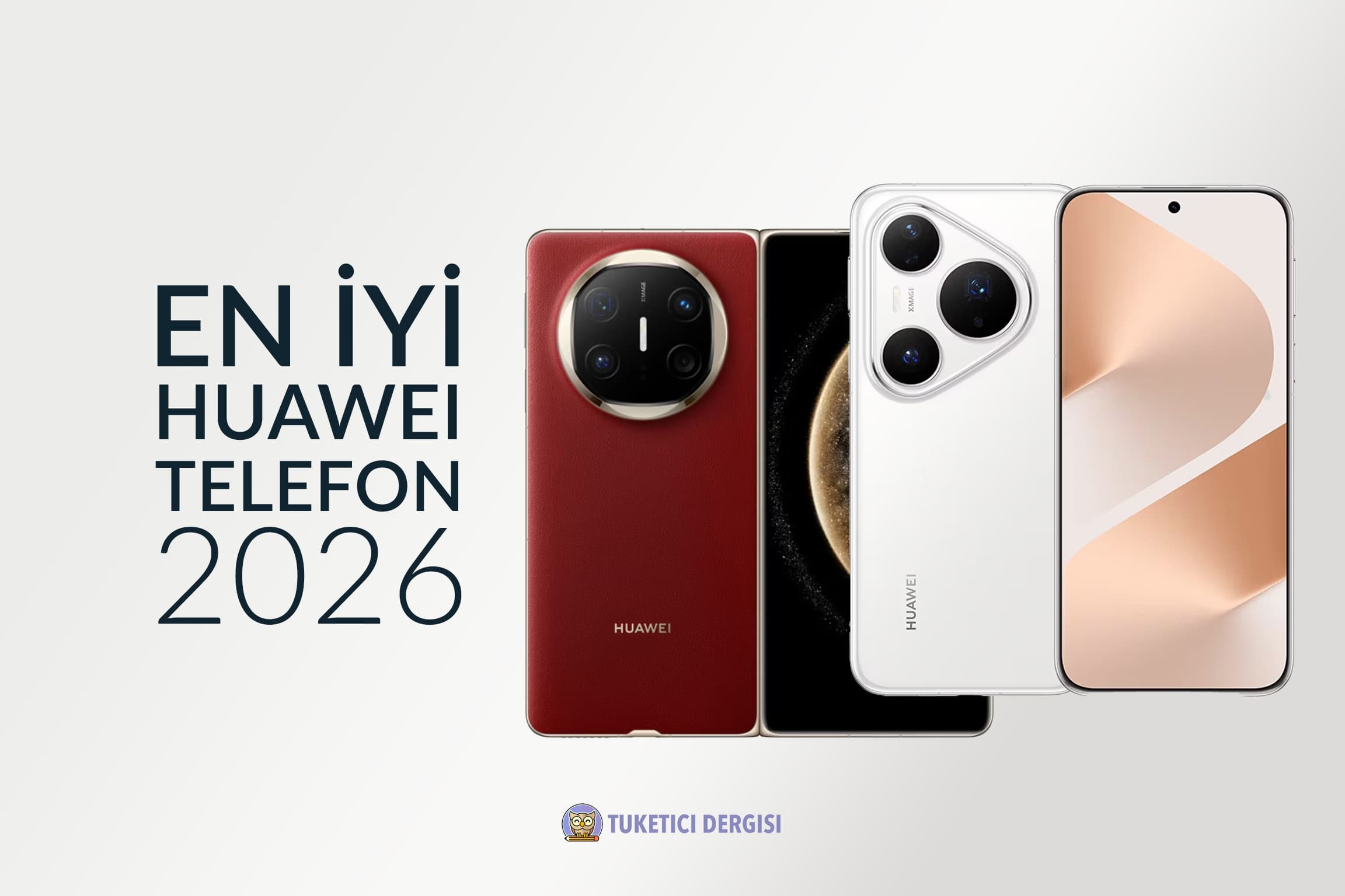 En İyi Huawei Telefon Hangisi: {published_year} Yılında Hangisini Almalıyım?